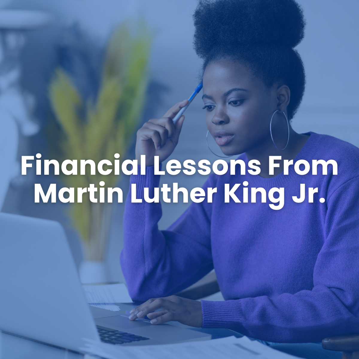 Four Financial Lessons To Learn From Dr. Martin Luther King, Jr.